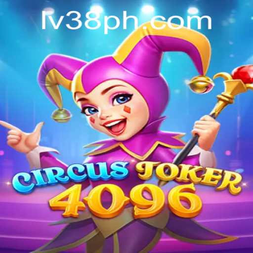 The Exciting World of CircusJoker4096 and Its Connection with LV38.COM