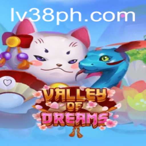 Explore the Enchanting World of ValleyofDreams at LV38.COM